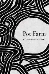 Book cover of Pot Farm by Matthew Gavin Frank