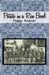 Book cover of Potato in a Rice Bowl by Peggy Keener