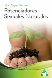 Book cover of Potenciadores Sexuales Naturales by Dr. Angela Fetzner