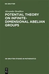 Book cover of Potential Theory on Infinite-Dimensional Abelian Groups by Alexander Bendikov