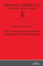 Book cover of Poéticas del regreso en la literatura hispanoamericana contemporánea by Jesús Cano Reyes