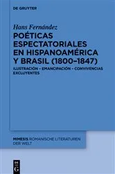Book cover of Poéticas espectatoriales en Hispanoamérica y Brasil (1800–1847) by Hans Fernández