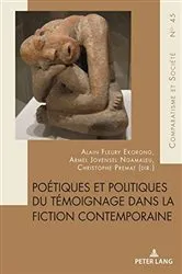 Book cover of Poétiques et politiques du témoignage dans la fiction contemporaine by Alain Ekorong