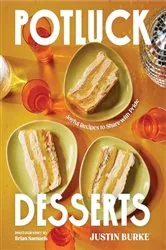 Book cover of Potluck Desserts: Joyful Recipes to Share with Pride by Justin Burke
