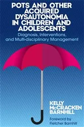Book cover of POTS and Other Acquired Dysautonomia in Children and Adolescents by Kelly McCracken Barnhill