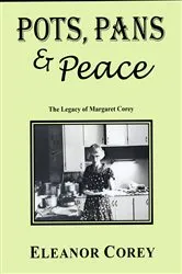 Book cover of Pots, Pans & Peace--The Legacy of Margaret Corey by Unknown