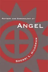 Book cover of Pottery and Chronology at Angel by Sherri Hilgeman