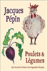 Book cover of Poulets & Légumes by Jacques Pépin