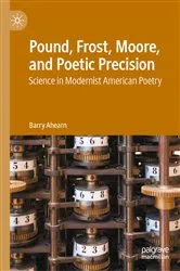 Book cover of Pound, Frost, Moore, and Poetic Precision by Barry Ahearn