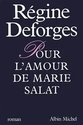 Book cover of Pour l'amour de Marie Salat by Régine Deforges