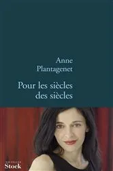 Book cover of Pour les siècles des siècles by Anne Plantagenet