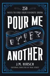 Book cover of Pour Me Another by J. M. Hirsch