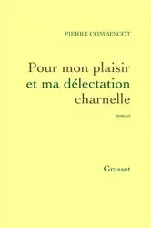 Book cover of Pour mon plaisir et ma délectation charnelle by Unknown