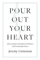 Book cover of Pour Out Your Heart by Jeremy Linneman