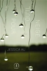 Book cover of Pour qu'il neige by Jessica Au