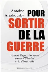 Book cover of Pour sortir de la guerre by Antoine Arjakovsky