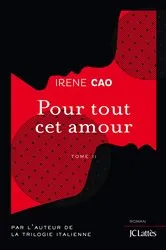 Book cover of Pour tout cet amour by Irene Cao