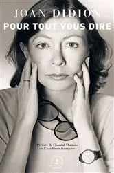 Book cover of Pour tout vous dire by Joan Didion