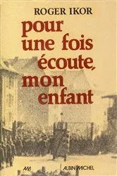 Book cover of Pour une fois écoute mon enfant by Roger Ikor
