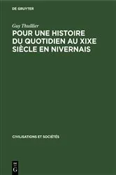 Book cover of Pour une histoire du quotidien au XIXe siècle en Nivernais by Guy Thuillier