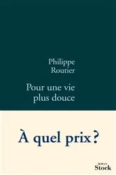 Book cover of Pour une vie plus douce by Philippe Routier