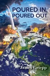 Book cover of Poured In, Poured Out by James Griepp