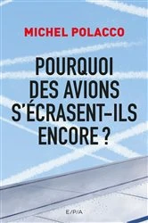 Book cover of Pourquoi des avions s'écrasent-ils encore ? by Michel Polacco