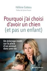 Book cover of Pourquoi j'ai choisi d'avoir un chien (et pas un enfant) by Sylvain Tesson