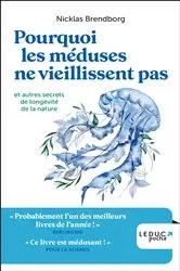 Book cover of Pourquoi les méduses ne vieillissent pas... et autres secrets de longévité de la nature by Jules Bambaggi