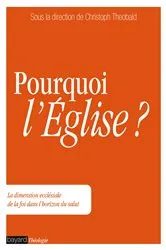 Book cover of Pourquoi l'Église ? by Christoph Theobald