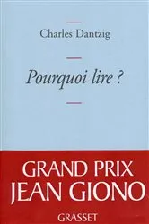 Book cover of Pourquoi lire ? by Charles Dantzig