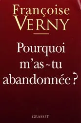 Book cover of Pourquoi m'as-tu abandonnée ? by Unknown