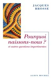 Book cover of Pourquoi naissons-nous ? by Jacques Brosse