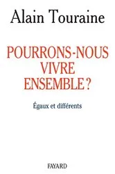 Book cover of Pourrons-nous vivre ensemble ? by Alain Touraine