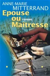 Book cover of Épouse ou maîtresse by Anne-Marie Mitterrand