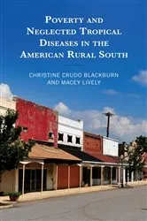 Book cover of Poverty and Neglected Tropical Diseases in the American Rural South by Christine Crudo Blackburn