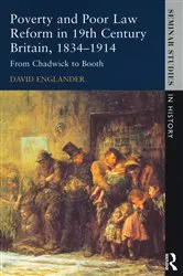 Book cover of Poverty and Poor Law Reform in Nineteenth-Century Britain, 1834-1914 by David Englander