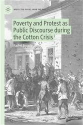 Book cover of Poverty and Protest as Public Discourse during the Cotton Crisis by Rachel Broady