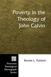 Book cover of Poverty in the Theology of John Calvin by Bonnie L. Pattison
