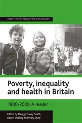 Book cover of Poverty, inequality and health in Britain: 1800-2000 by George Davey Smith