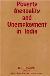 Book cover of Poverty, Inequality and Unemployment in India (Incorporating their Regional/Inter-State Dimensions) by K. N. Prasad
