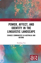 Book cover of Power, Affect, and Identity in the Linguistic Landscape by Xiaofang Yao