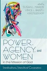 Book cover of Power, Agency, and Women in the Mission of God by Susan L. Maros