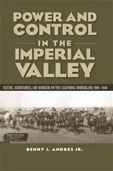Book cover of Power and Control in the Imperial Valley by Benny J Andrés