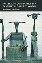 Book cover of Power and Governance in a Partially Globalized World by Robert Keohane