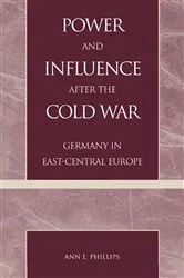 Book cover of Power and Influence after the Cold War by Ann L. Phillips