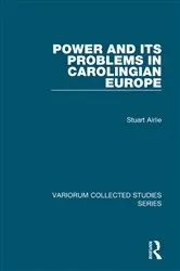 Book cover of Power and Its Problems in Carolingian Europe by Stuart Airlie
