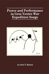 Book cover of Power and performance in Gros Ventre war expedition songs by Orin T. Hatton