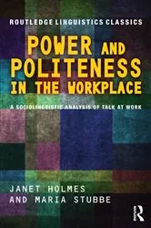 Book cover of Power and Politeness in the Workplace (2nd ed.) by Janet Holmes