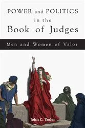 Book cover of Power and Politics in the Book of Judges by John  C. Yoder